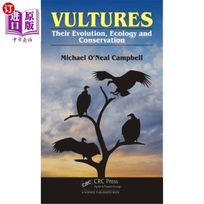 海外直订Vultures: Their Evolution, Ecology and Conservation 秃鹫:它们的进化，生态和保护