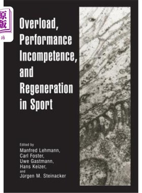 海外直订医药图书Overload, Performance Incompetence, and Regeneration in Sport 运动中的过载、性能不合格和再生