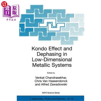 海外直订Kondo Effect and Dephasing in Low-Dimensional Metallic Systems 低维金属体系中的近藤效应与退相