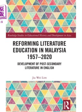 海外直订Reforming Literature Education in Malaysia 1957 - 2020: Development of Post-Seco 改革马来西亚文学教育