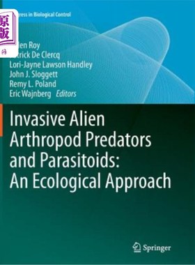 海外直订Invasive Alien Arthropod Predators and Parasitoids: An Ecological Approach 入侵的外来节肢动物捕食者和寄生性