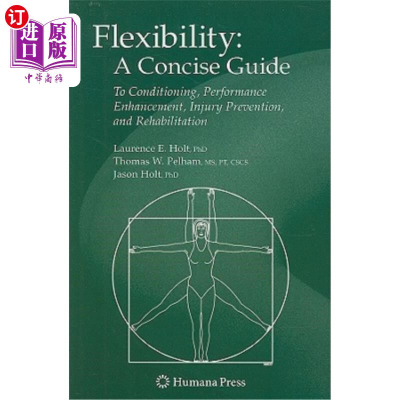 海外直订医药图书Flexibility: A Concise Guide: To Conditioning, Performance Enhancement, Injury P 灵活性:一个简明指