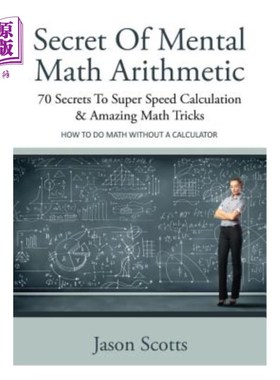海外直订Secret of Mental Math Arithmetic: 70 Secrets to Super Speed Calculation & Amazin 心理数学算术的秘密：70个超