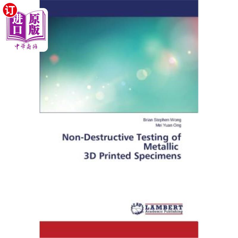 海外直订Non-Destructive Testing of Metallic 3D Printed Specimens 金属3D打印试样的无损检测
