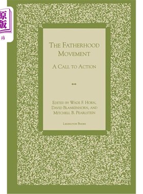 海外直订The Fatherhood Movement: A Call to Action 《父爱运动:行动的呼唤
