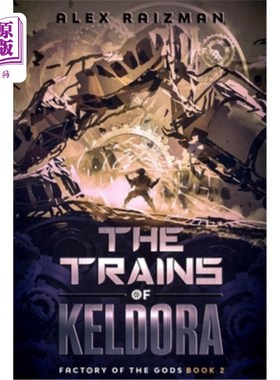 海外直订The Trains of Keldora: An Automation Crafting LitRPG Adventure The Trains of Keldora: An Au