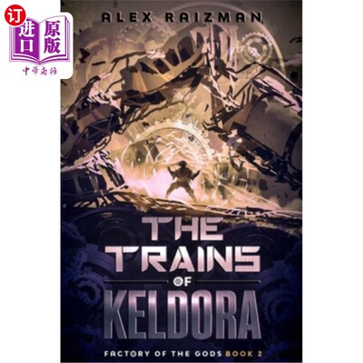 海外直订The Trains of Keldora: An Automation Crafting LitRPG Adventure The Trains of Keldora: An Au