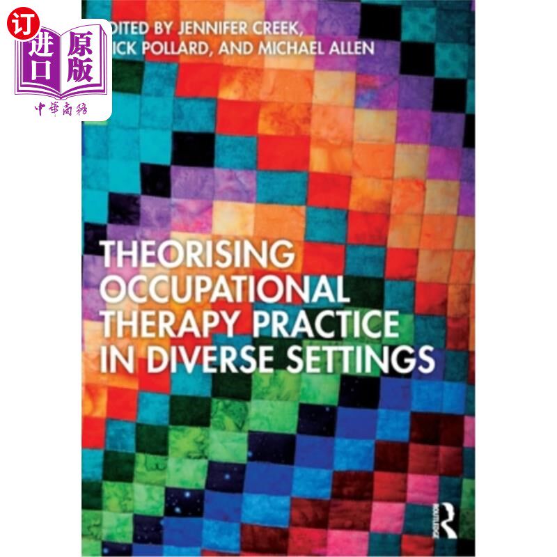 海外直订医药图书Theorising Occupational Therapy Practice in Diverse Settings 在不同环境下的职业治疗实践理论化