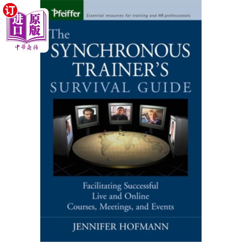 海外直订The Synchronous Trainer's Survival Guide: Facilitating Successful Live and Onlin 同步培训师生存指南：促进成