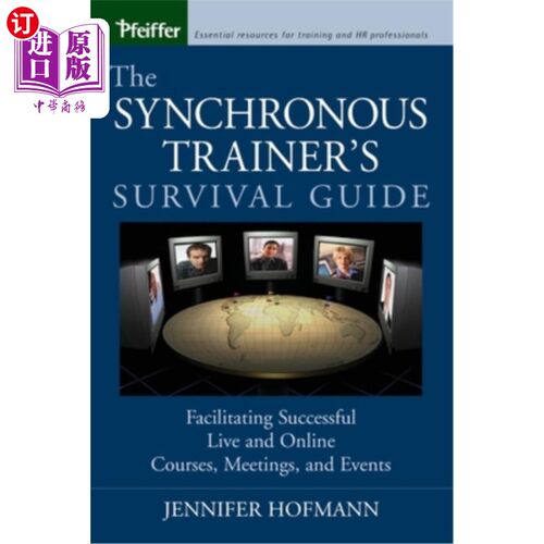海外直订The Synchronous Trainer's Survival Guide: Facilitating Successful Live and Onlin 同步培训师生存指南：促进成