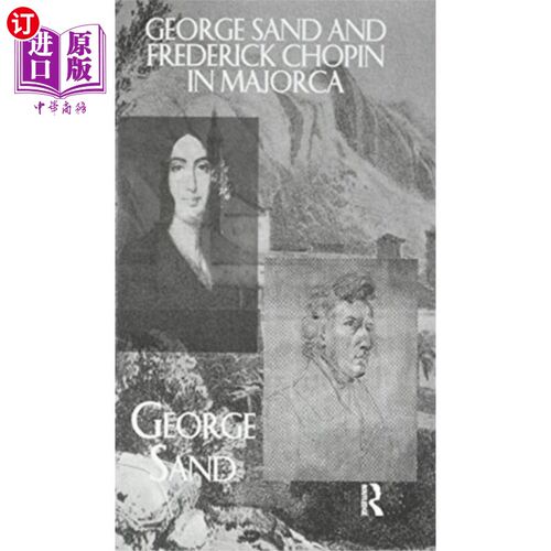 海外直订George Sand and Frederick Chopin in Majorca