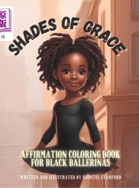 海外直订Shades of Grace: Affirmation Coloring Book for Black Ballerinas 优雅的阴影：黑色芭蕾舞者的肯定着色书
