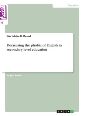 海外直订Decreasing the Phobia of English in Secondary Level Education 降低中学英语恐惧症