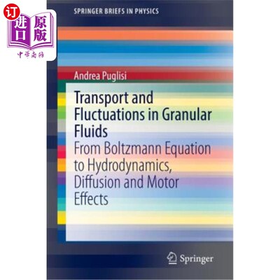 海外直订Transport and Fluctuations in Granular Fluids: From Boltzmann Equation to Hydrod 颗粒流体中的输运与波动：从