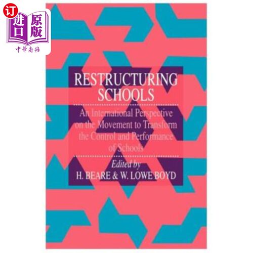 海外直订Restructuring Schools: An International Perspective On The Movement To Transform 学校重组：学校控制和绩效变