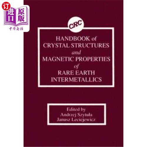 海外直订Handbook of Crystal Structures and Magnetic Properties of Rare Earth Intermetall 稀土金属间化合物晶体结构和