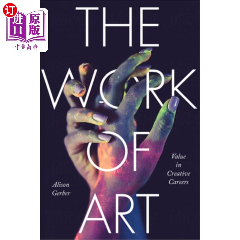 海外直订The Work of Art: Value in Creative Careers 艺术作品：创造性职业的价值