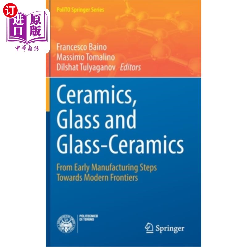 海外直订Ceramics, Glass and Glass-Ceramics: From Early Manufacturing Steps Towards Moder 陶瓷、玻璃和微晶玻璃:从早