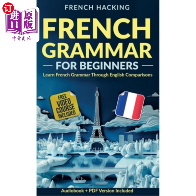 海外直订French Grammar For Beginners - Learn French Grammar Through English Comparisons 法语语法初学者-通过英语比较