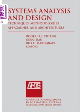 海外直订Systems Analysis and Design: Techniques, Methodologies, Approaches, and Architec 系统分析与设计:技术、方法