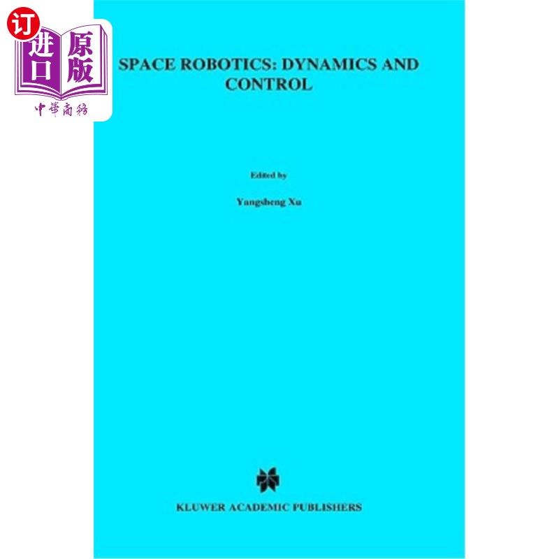 海外直订Space Robotics: Dynamics and Control 空间机器人学：动力学与控制