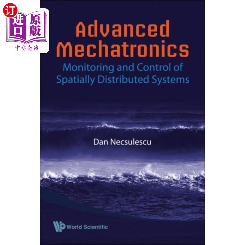 海外直订Advanced Mechatronics: Monitoring And Control Of... 先进机电一体化：空间分布系统的监控