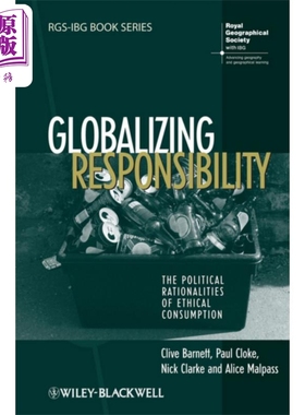 全球化的责任 伦理消费的政治合理性 Globalizing Responsibility 英文原版 Clive Barnett 社会科学人文地理【中商原版】