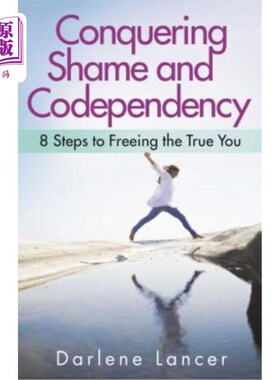 海外直订医药图书Conquering Shame and Codependency: 8 Steps to Freeing the True You 克服羞耻和相互依赖：释放真正的你