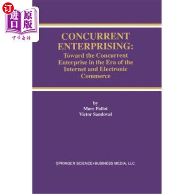 海外直订Concurrent Enterprising: Toward the Concurrent Enterprise in the Era of the Inte 并行企业：走向互联网和电子