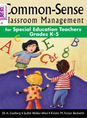 海外直订Common-Sense Classroom Management for Special Education Teachers, Grades K-5 K-5级特殊教育教师的常识课堂管理