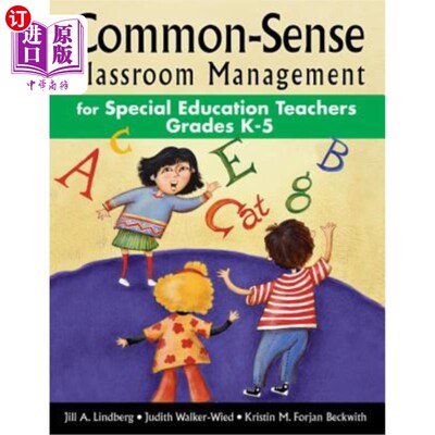海外直订Common-Sense Classroom Management for Special Education Teachers, Grades K-5 K-5级特殊教育教师的常识课堂管理
