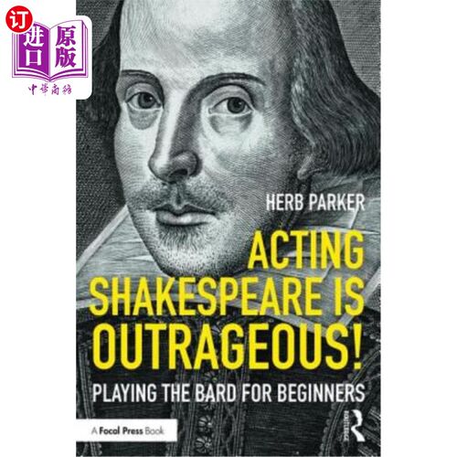 海外直订Acting Shakespeare Is Outrageous!: Playing the Bard for Beginners 演戏莎士比亚太离谱了！：为初学者演奏吟游