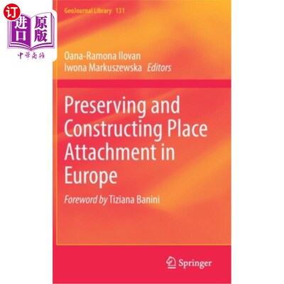 海外直订Preserving and Constructing Place Attachment in Europe 欧洲地方依恋的保存与建构