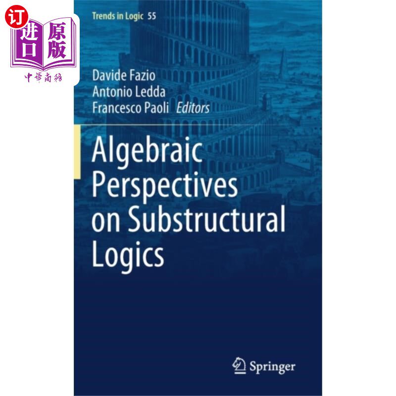 海外直订Algebraic Perspectives on Substructural Logics 子结构逻辑的代数观点