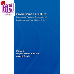 Instrumental Practices 作为文化 生物医学 and Culture Knowledge 海外直订医药图书Biomedicine Technoscientific