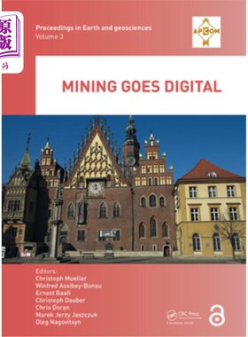 海外直订Mining Goes Digital: Proceedings of the 39th International Symposium 'Applicatio 矿业走向数字化:第39届计算