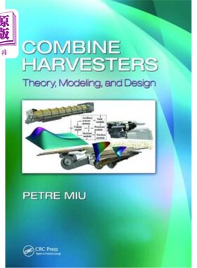 海外直订Combine Harvesters: Theory, Modeling, and Design 联合收割机:理论，建模和设计