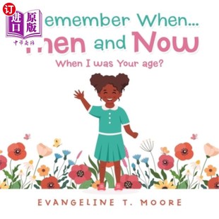 Was Remember When 海外直订I Your 当我像你这么大 and 我记得……过去与现在 When...Then 时候? Now Age?