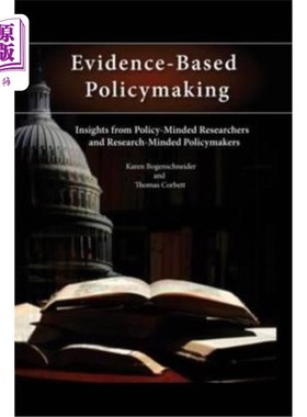 海外直订Evidence-Based Policymaking: Insights from Policy-Minded Researchers and Researc 基于证据的政策制定:来自具