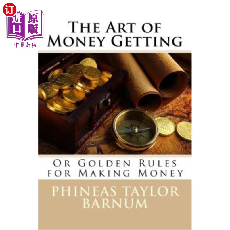 art of money getting or golden rules for making money phineas
