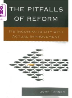 海外直订The Pitfalls of Reform: It's Incompatibility with Actual Improvement 改革的陷阱：与实际改善不相容