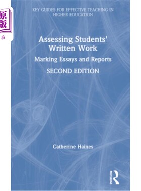 海外直订Assessing Students' Written Work: Marking Essays and Reports 评估学生的书面作业:批改论文和报告