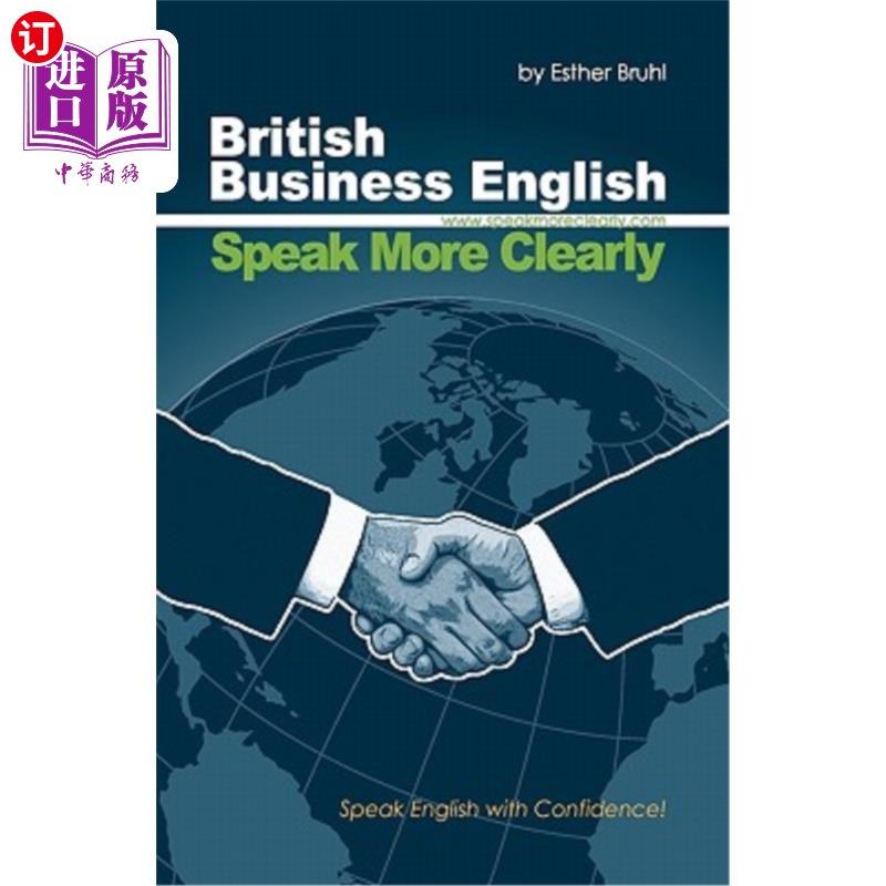 海外直订Speak More Clearly: British Business English: Speak English with Confidence 说得更清楚：英国商务英语：自信