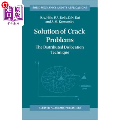 海外直订Solution of Crack Problems: The Distributed Dislocation Technique 裂纹问题的求解：分布位错技术