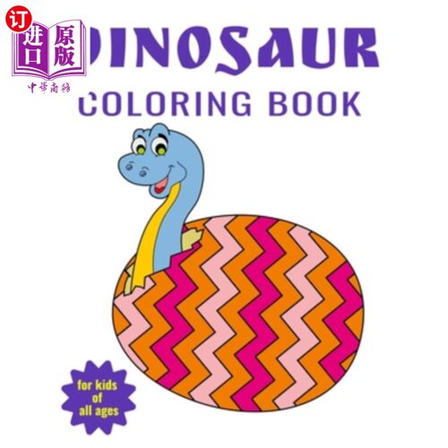 海外直订Dinosaur Coloring Book For Kids of All Ages: Travel Back through Time to the Pre 恐龙涂色书为所有年龄段的孩
