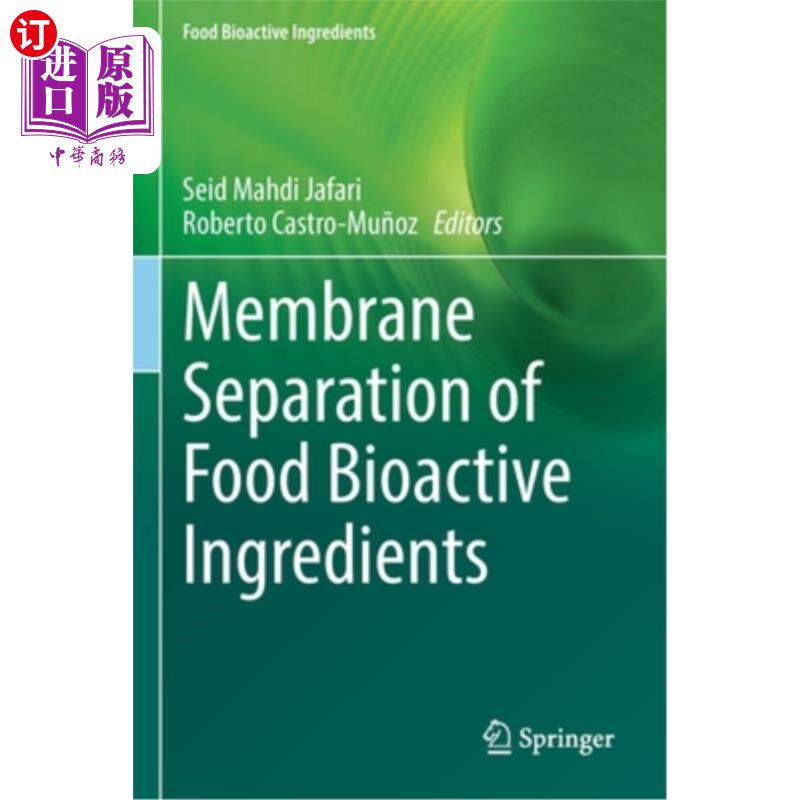 海外直订Membrane Separation of Food Bioactive Ingredients 食品生物活性成分的膜分离