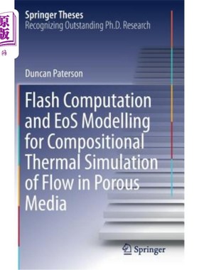 海外直订Flash Computation and EOS Modelling for Compositional Thermal Simulation of Flow 多孔介质中流动成分热模拟的闪速