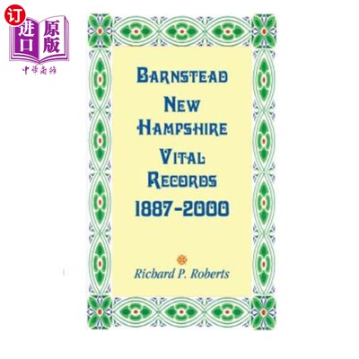 海外直订Barnstead, New Hampshire Vital Records, 1887-2000 巴恩斯特德，新罕布什尔州生命记录，1887-2000