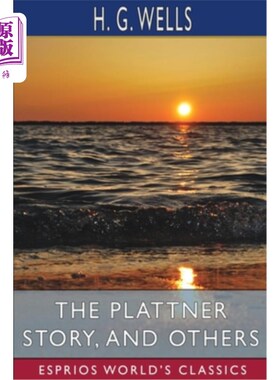 海外直订The Plattner Story, and Others (Esprios Classics) 普拉特纳的故事和其他(埃斯普里奥斯经典)