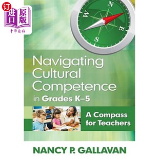 教师指南 5年级引导文化能力 Compass Cultural Competence for Grades 在K 海外直订Navigating Teachers